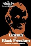 Cox, Lawanda: Lincoln and Black Freedom: A Study in Presidential Leadership Cox, Lawanda: Lincoln and Black Freedom: A Study in Presidential Leadership