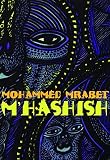 Mrabet, Mohammed: M'Hashish Mrabet, Mohammed: M'Hashish