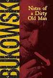 Bukowski, Charles: Notes of a Dirty Old Man Bukowski, Charles: Notes of a Dirty Old Man