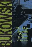 Bukowski, Charles: The Most Beautiful Woman in Town and Other Stories Bukowski, Charles: The Most Beautiful Woman in Town and Other Stories