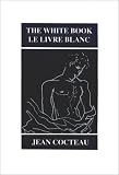 Cocteau, Jean: The White Book Cocteau, Jean: The White Book