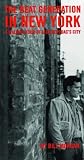 Morgan, Bill: The Beat Generation in New York: A Walking Tour of Jack Kerouac's City Morgan, Bill: The Beat Generation in New York: A Walking Tour of Jack Kerouac's City