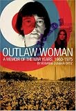 Dunbar-Ortiz, Roxanne: Outlaw Woman: A Memoir of the War Years 1960-1975 Dunbar-Ortiz, Roxanne: Outlaw Woman: A Memoir of the War Years 1960-1975