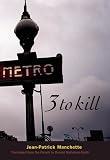 Manchette, Jean-Patrick: Three to Kill Manchette, Jean-Patrick: Three to Kill