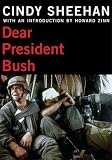 Sheehan, Cindy: Dear President Bush Sheehan, Cindy: Dear President Bush