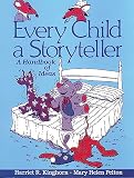 Kinghorn, Harriet R.: Every Child a Storyteller: A Handbook of Ideas