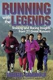 Sandrock, Michael: Running With the Legends: With the Training and Racing Insights from 21 Great Runners