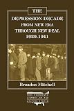Mitchell, Broadus: The Depression Decade: From New Era Through New Deal 1929-1941