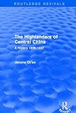 Ch'En, Jerome: The Highlanders of Central China: A History 1895-1937