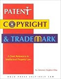 Elias, Stephen: Patent, Copyright and Trademark: A Desk Reference to Intellectual Property Law Elias, Stephen: Patent, Copyright and Trademark: A Desk Reference to Intellectual Property Law