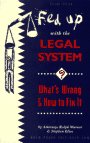 Elias, Stephen: Fed Up With the Legal System?: What's Wrong & How to Fix It Elias, Stephen: Fed Up With the Legal System?: What's Wrong & How to Fix It