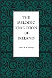 Cowdery, James R.: The Melodic Tradition of Ireland Cowdery, James R.: The Melodic Tradition of Ireland