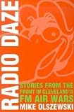 Olszewski, Mike: Radio Daze: Stories from the Front in Cleveland's Fm Air Wars Olszewski, Mike: Radio Daze: Stories from the Front in Cleveland's Fm Air Wars