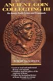 Ancient Coin Collecting III: The Roman World-Politics and Propaganda (0873415337) by Sayles, Wayne G. Sayles, Wayne G.: Ancient Coin Collecting III: The Roman World-Politics and Propaganda