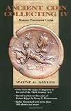 Sayles, Wayne G.: Ancient Coin Collecting IV: Roman Provincial Coins