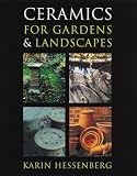 Hessenberg, Karin: Ceramics for Gardens and Landscapes