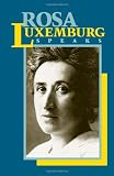 Luxemberg, Rosa: Rosa Luxemburg Speaks Luxemberg, Rosa: Rosa Luxemburg Speaks