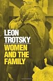 Trotsky, L.: Women and the Family Trotsky, L.: Women and the Family