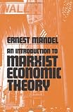 Mandel, Ernest: Introduction to Marxist Economic Theory Mandel, Ernest: Introduction to Marxist Economic Theory