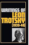 Trotsky, Leon: Writings of Leon Trotsky, 1938-39 Trotsky, Leon: Writings of Leon Trotsky, 1938-39