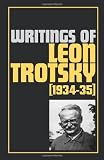 Trotsky, Leon: Writings of Leon Trotsky, 1934-1935 Trotsky, Leon: Writings of Leon Trotsky, 1934-1935