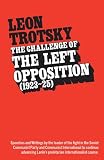 Trotsky, Leon: Challenge of the Left Opposition: 1923 To 1925 Trotsky, Leon: Challenge of the Left Opposition: 1923 To 1925
