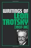 Trotsky, Leon: Writings of Leon Trotsky, 1937-38 Trotsky, Leon: Writings of Leon Trotsky, 1937-38