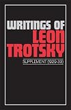 Trotsky, Leon: Writings of Leon Trotsky: Supplement I, 1929-33 Trotsky, Leon: Writings of Leon Trotsky: Supplement I, 1929-33