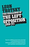 Trotsky, Leon: Challenge of the Left Opposition: 1926-1927
