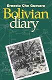Ernesto Che Guevara: The Bolivian Diary of Ernesto Che Guevara
