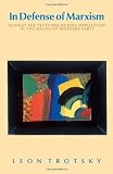 Trotsky, Leon: In Defense of Marxism: The Social and Political Contradictions of the Soviet Union Trotsky, Leon: In Defense of Marxism: The Social and Political Contradictions of the Soviet Union
