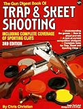 Christian, Chris: The Gun Digest Book of Trap and Skeet Shooting