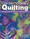 Walter, Cindy: Contemporary Quilting: Exciting Techniques And Quilts From Award-Winning Quilters Walter, Cindy: Contemporary Quilting: Exciting Techniques And Quilts From Award-Winning Quilters