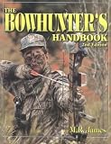James, M. R.: The Bowhunter's Handbook James, M. R.: The Bowhunter's Handbook