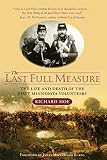 Moe, Richard: The Last Full Measure: The Life and Death of the First Minnesota Volunteers