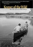 Paddock, Joe: Keeper of the Wild: The Life of Ernest Oberholtzer Paddock, Joe: Keeper of the Wild: The Life of Ernest Oberholtzer