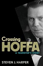Crossing Hoffa: A Teamster's Story by Steven&hellip;