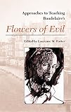 Porter, Laurence M.: Baudelaire's Flowers of Evil Porter, Laurence M.: Baudelaire's Flowers of Evil