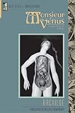 Rachilde: Monsieur Venus: Roman Materialiste Rachilde: Monsieur Venus: Roman Materialiste
