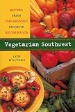 Walters, Lon: Vegetarian Southwest: Recipes from the Region's Favorite Restaurants