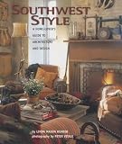 Hunter, Linda Mason: Southwest Style: A Home-Lover's Guide to Architecture and Design