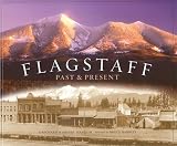 Mangum, Richard K.: Flagstaff: Past & Present Mangum, Richard K.: Flagstaff: Past & Present