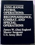England, James: Long Range Patrol Operations: Reconnaissance Combat and Special Operations England, James: Long Range Patrol Operations: Reconnaissance Combat and Special Operations