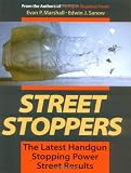 Sanow, Edwin J.: Street Stoppers :The Latest Handgun Stopping Power Street Results: The Latest Handgun Stopping Power Street Results