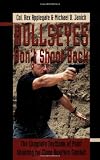 Applegate, Rex: Bullseyes Don't Shoot Back: The Complete Textbook of Point Shooting for Close Quarters Combat