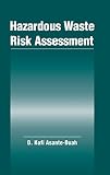 Asante-Duah, D. Kofi: Hazardous Waste Risk Assessment Asante-Duah, D. Kofi: Hazardous Waste Risk Assessment