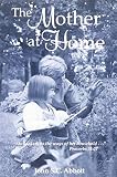 Abbott, John S.C.: The Mother at Home