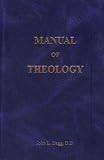 Dagg, John L.: Manual of Theology