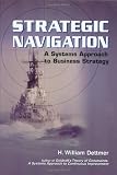 Dettmer, H. William: Strategic Navigation: A Systems Approach to Business Strategy Dettmer, H. William: Strategic Navigation: A Systems Approach to Business Strategy