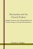 Stinger, Charles L.: Humanism and the Church Fathers: Ambrogio Traversari